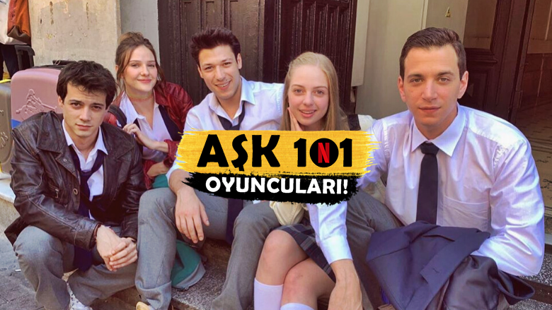 Tek Tek Tanıyalım! Netflix İmzalı "Aşk 101" Dizisi Oyuncuları Kimler?