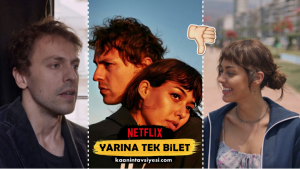 7 Maddede: Netflix İmzalı "Yarına Tek Bilet" Filmi Neden Olmamış?