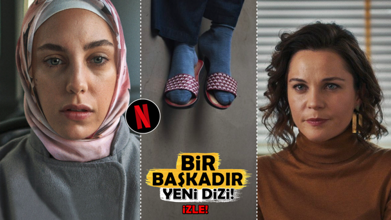 İşte Bu! Netflix'in Yeni Türk Dizisi "Bir Başkadır" İncelemesi!