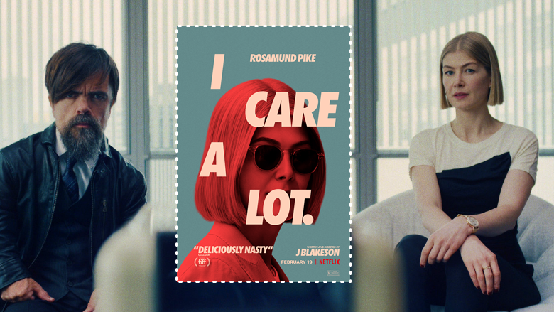 Kısa ve Net: Yeni Netflix Filmi "I Care a Lot" İzlenir mi? Neyi Konu Alıyor?