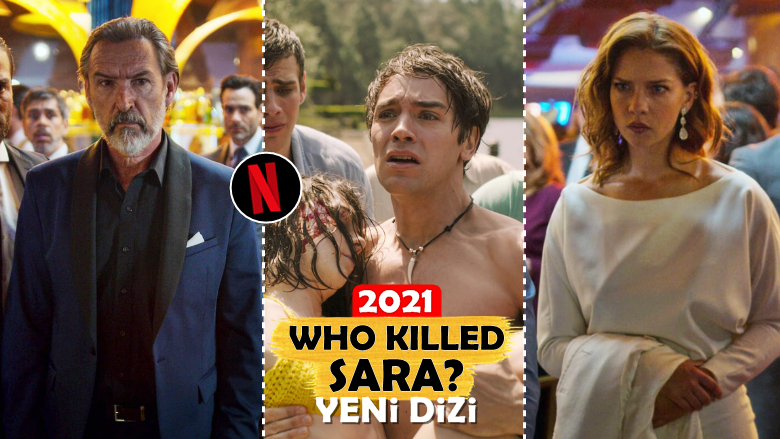 Netflix'in 'Katil Kim?' Temalı Yeni Dizisi "Who Killed Sara?" İzlenir mi?