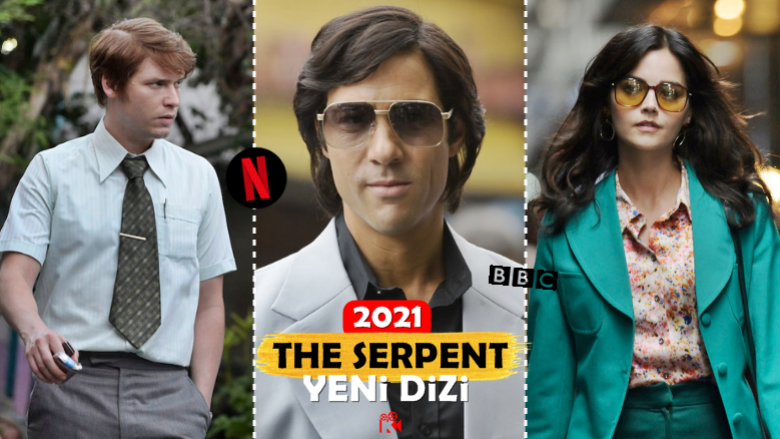 Konusu Gerçek! Netflix'in Yeni Mini Dizisi "The Serpent" İzlenir mi?