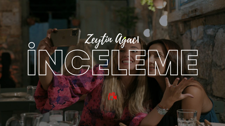 Geçmiş, Balık, Ayvalık! Netflix'in Yeni Dizisi "Zeytin Ağacı" İncelemesi 