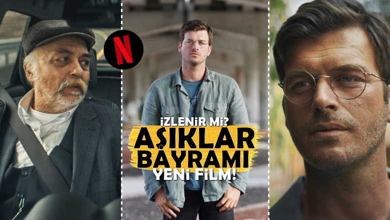 Dikkat Ağlatır! Aşıklar Bayramı: Kıvanç Tatlıtuğ'lu Yeni Netflix Filmi!