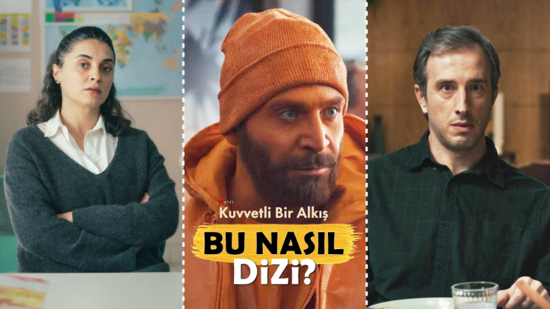 Kuvvetli Bir Alkış: Netflix'in "NE İZLEDİK BİZ?" Dedirten Yeni Yerli Dizisi!